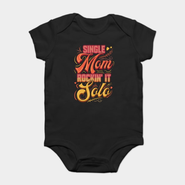 Single Mom Rockin it. Baby Bodysuit by creative